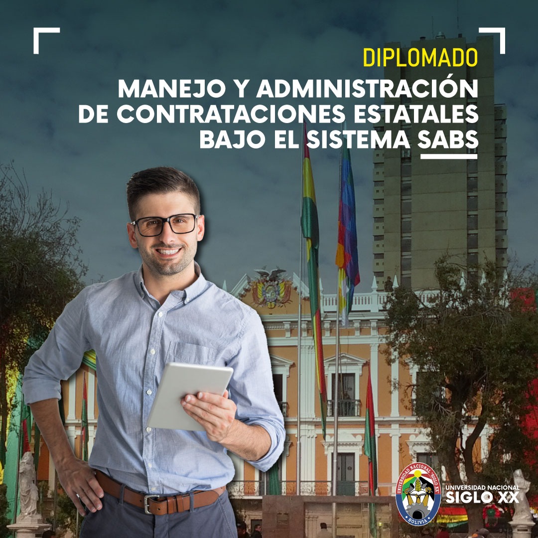 Diplomado DIPLOMADO EN MANEJO Y ADMINISTRACIÓN DE CONTRATACIONES ESTATALES BAJO EL SISTEMA SABS