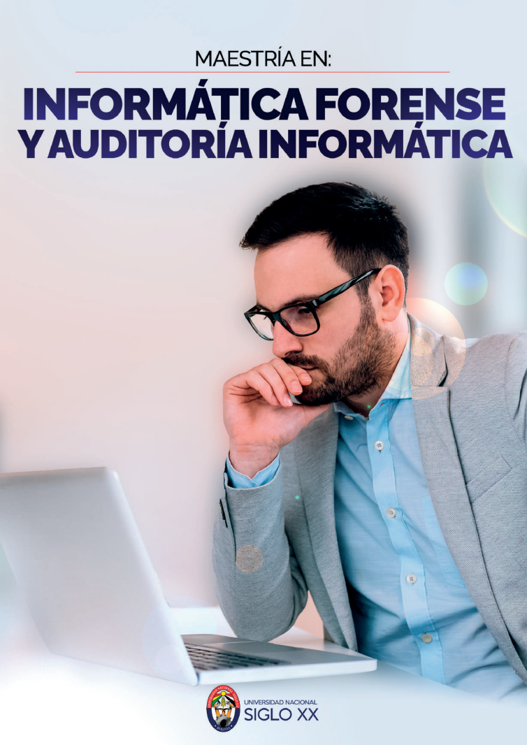 Maestría MAESTRÍA EN INFORMÁTICA FORENSE Y AUDITORÍA INFORMÁTICA