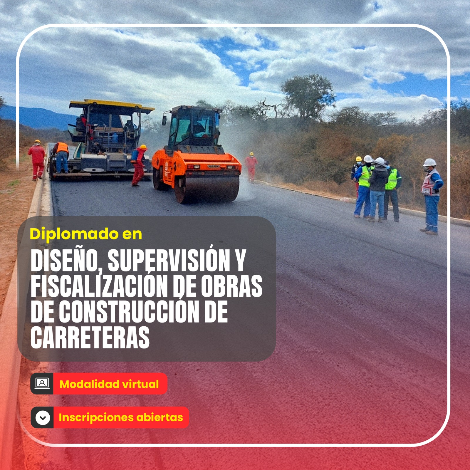 Diplomado DIPLOMADO EN DISEÑO, SUPERVISIÓN Y FISCALIZACIÓN DE OBRAS DE CONSTRUCCIÓN DE CARRETERAS