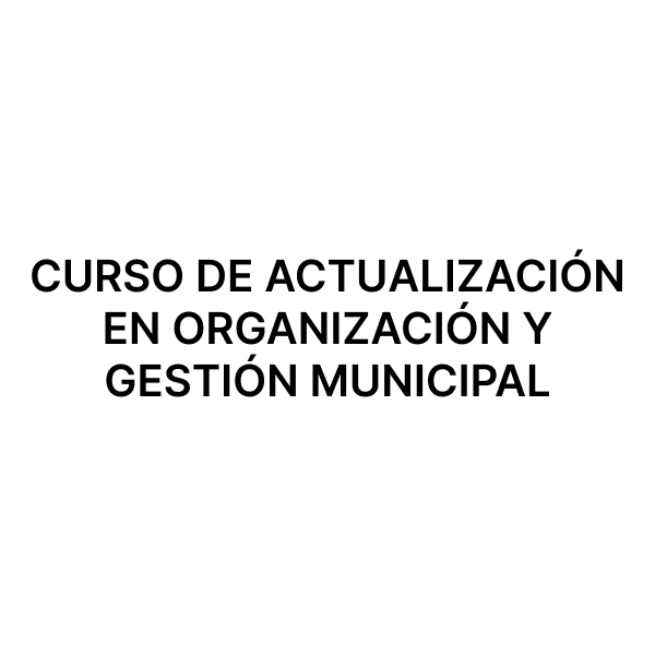 Esam Cursos CURSO DE ACTUALIZACIÓN EN ORGANIZACIÓN Y GESTIÓN MUNICIPAL