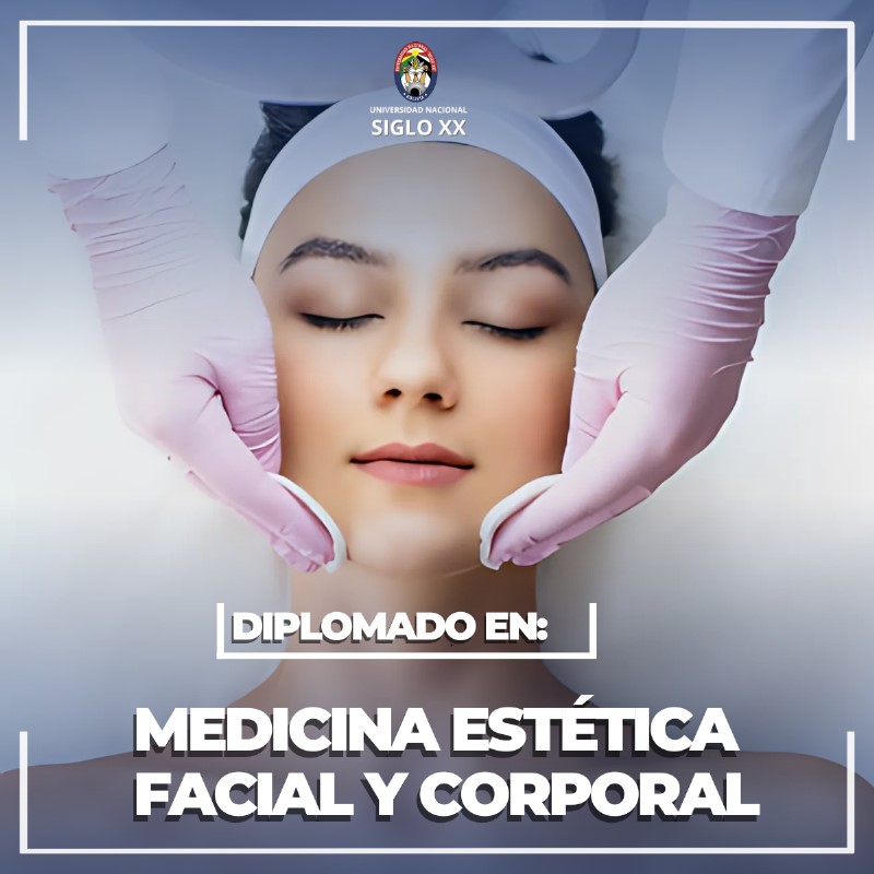 Diplomado DIPLOMADO EN MEDICINA ESTÉTICA FACIAL Y CORPORAL