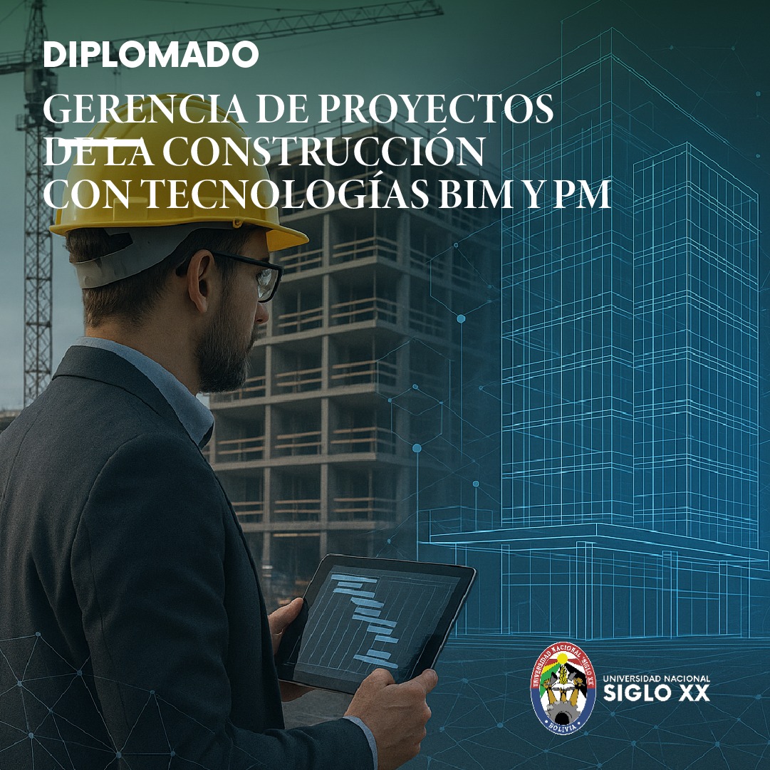 Diplomado DIPLOMADO EN GERENCIA DE PROYECTOS DE LA CONSTRUCCIÓN CON TECNOLOGÍAS BIM Y PMI